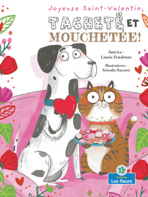 cover image of Joyeuse Saint-Valentin, Tacheté et Mouchetée! (Happy Valentine's Day, Spots and Stripes!)